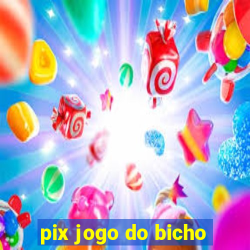 pix jogo do bicho